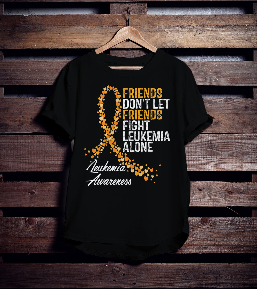 Friends Don't Let Friends Fight Leukemia Alone Leukemia Awareness T-Shirt