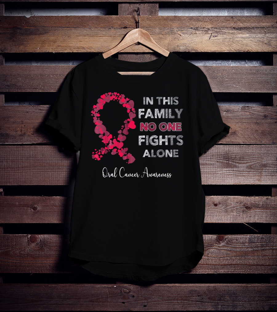 In This Family No One Fights Alone Oral Cancer Awareness T-Shirt
