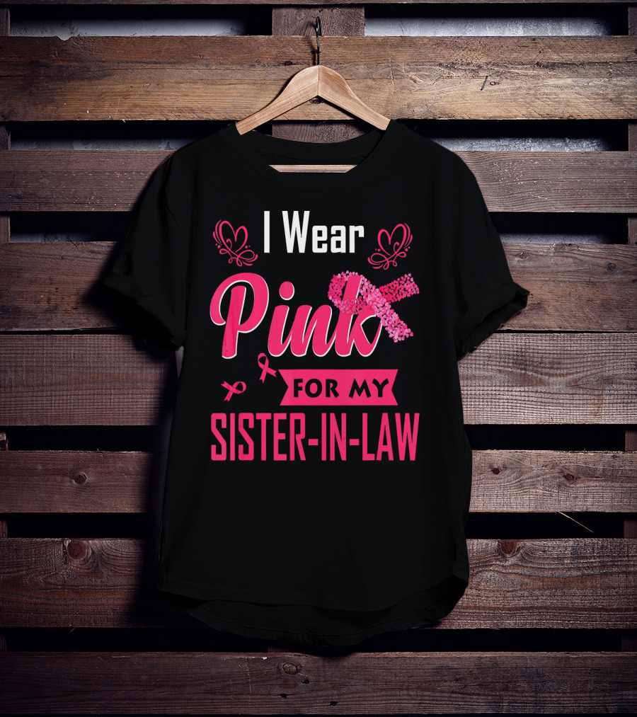I Wear Pink For My Sister-In-Law T-Shirt
