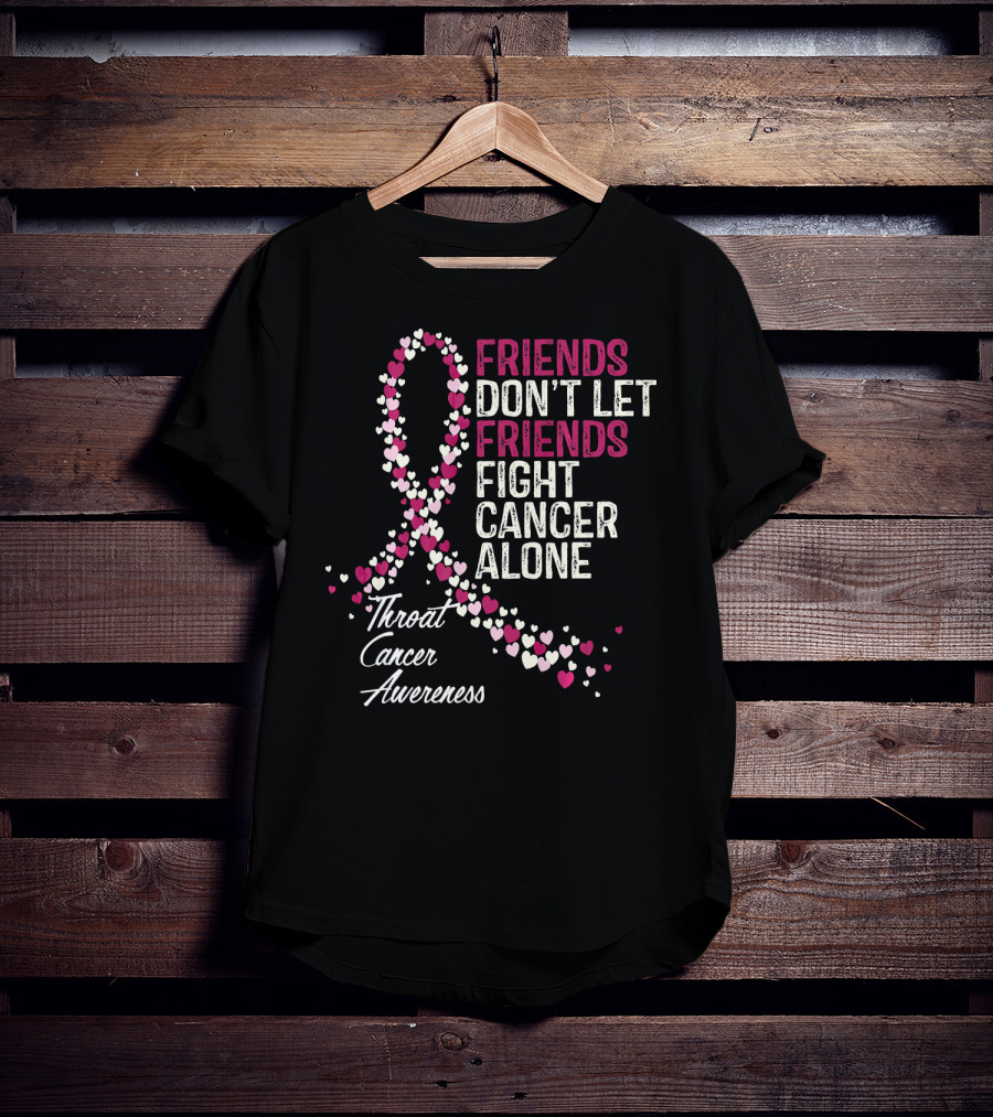 Friends Don't Let Friends Fight Cancer Alone Throat Cancer Awareness T-Shirt