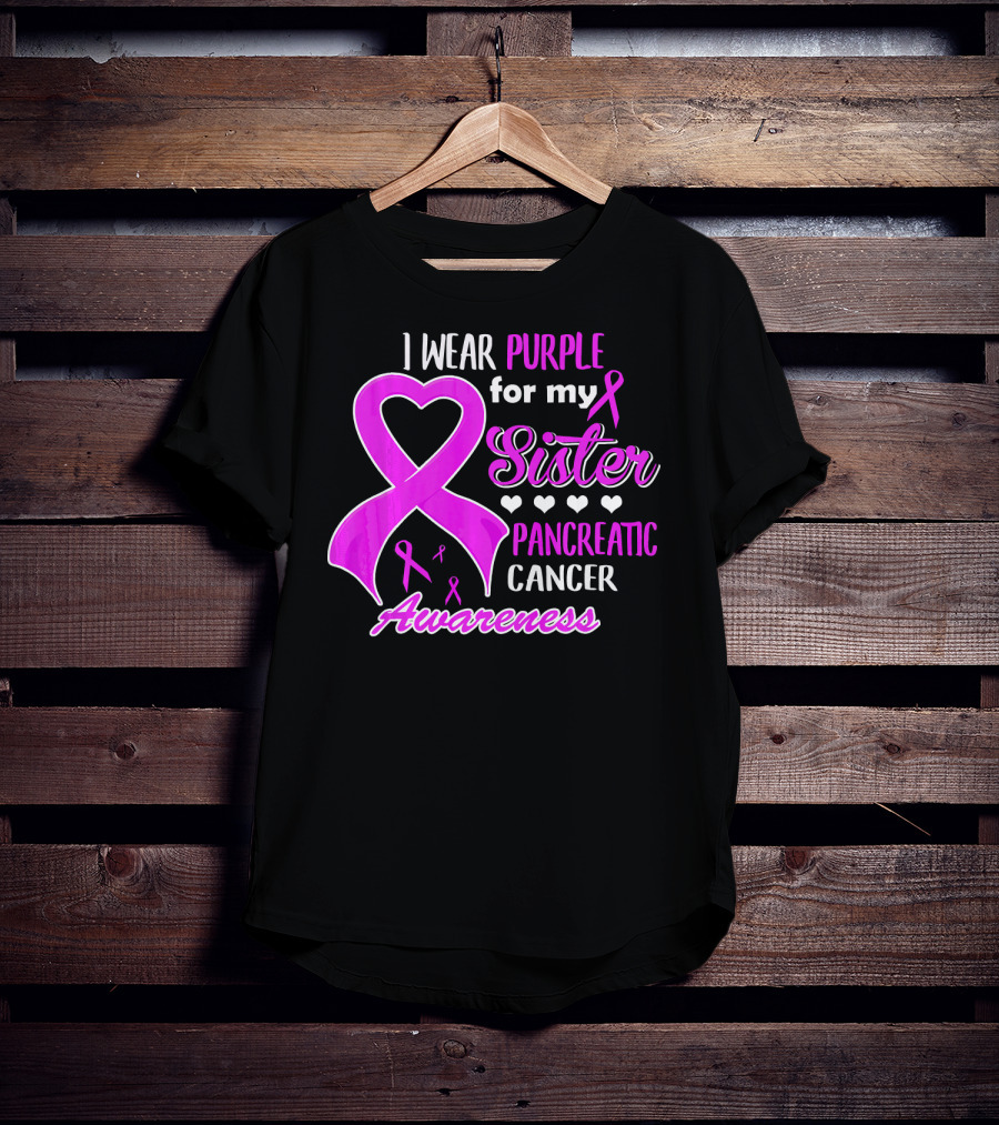 I Wear Purple For My Sister Pancreatic Cancer Awareness T-Shirt