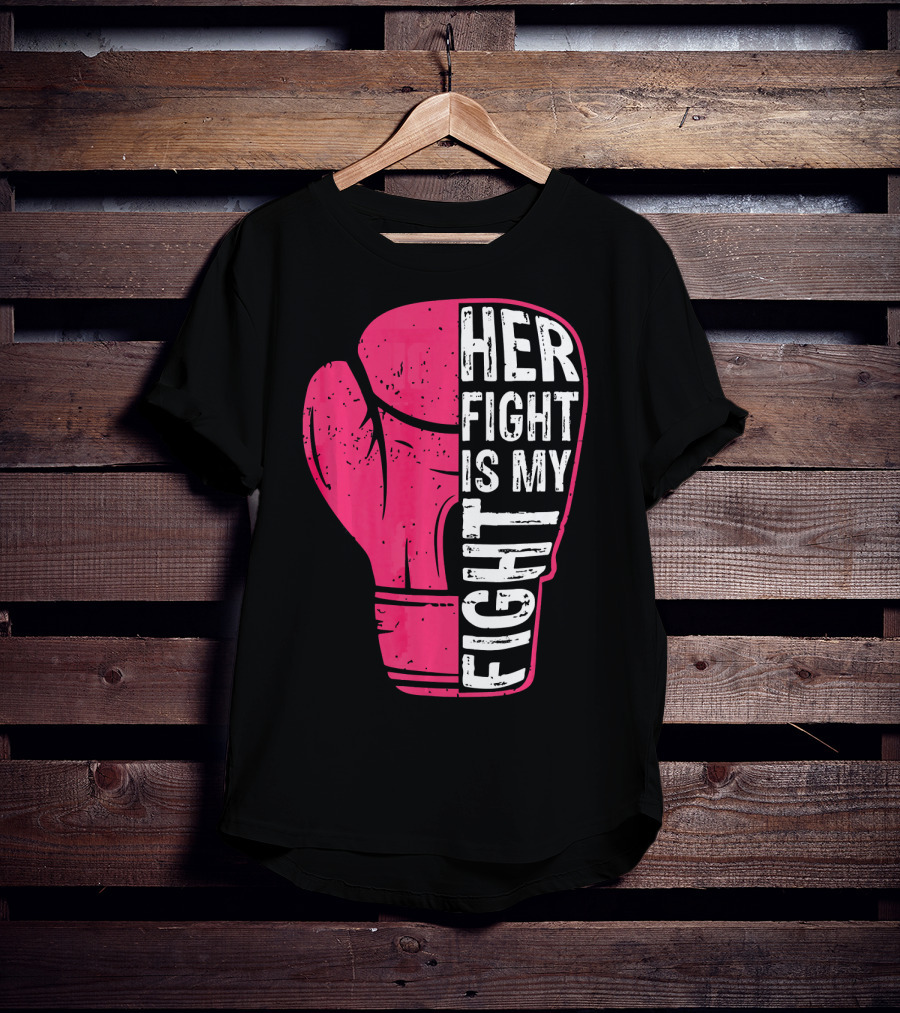 Her Fight Is My Fight Pink Boxing Glove T-Shirt