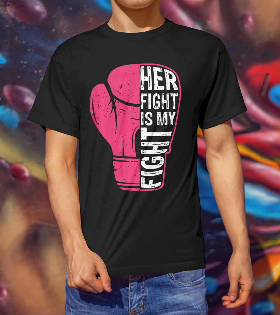 Her Fight Is My Fight Pink Boxing Glove T-Shirt