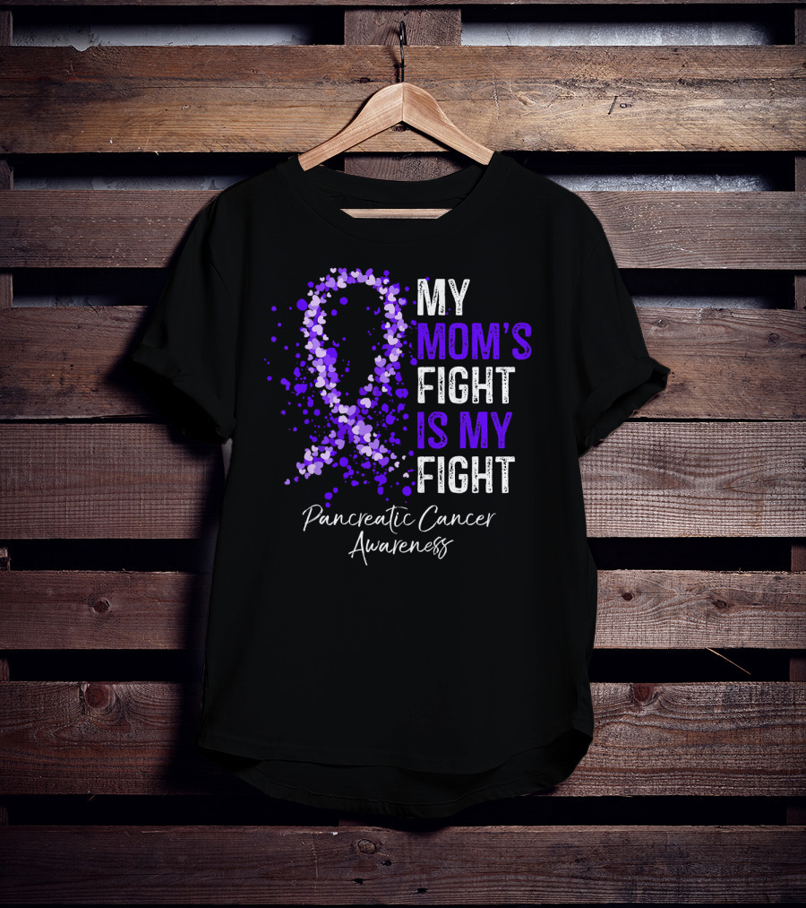 My Mom's Fight Is My Fight Pancreatic Cancer Awareness T-Shirt