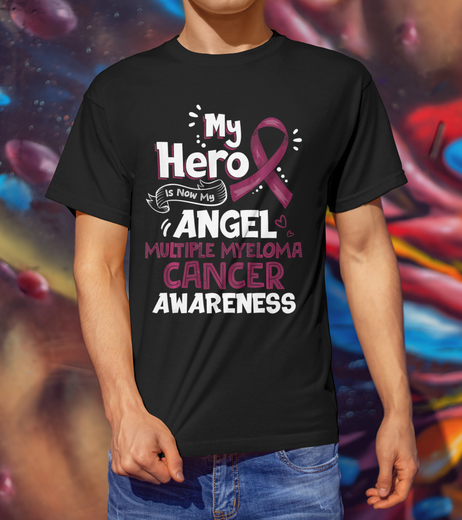 My Hero Is Now My Angel Multiple Myeloma Cancer Awareness T-Shirt
