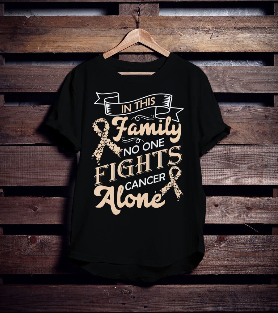 In This Family No One Fights Cancer Alone Ribbon Support T-Shirt
