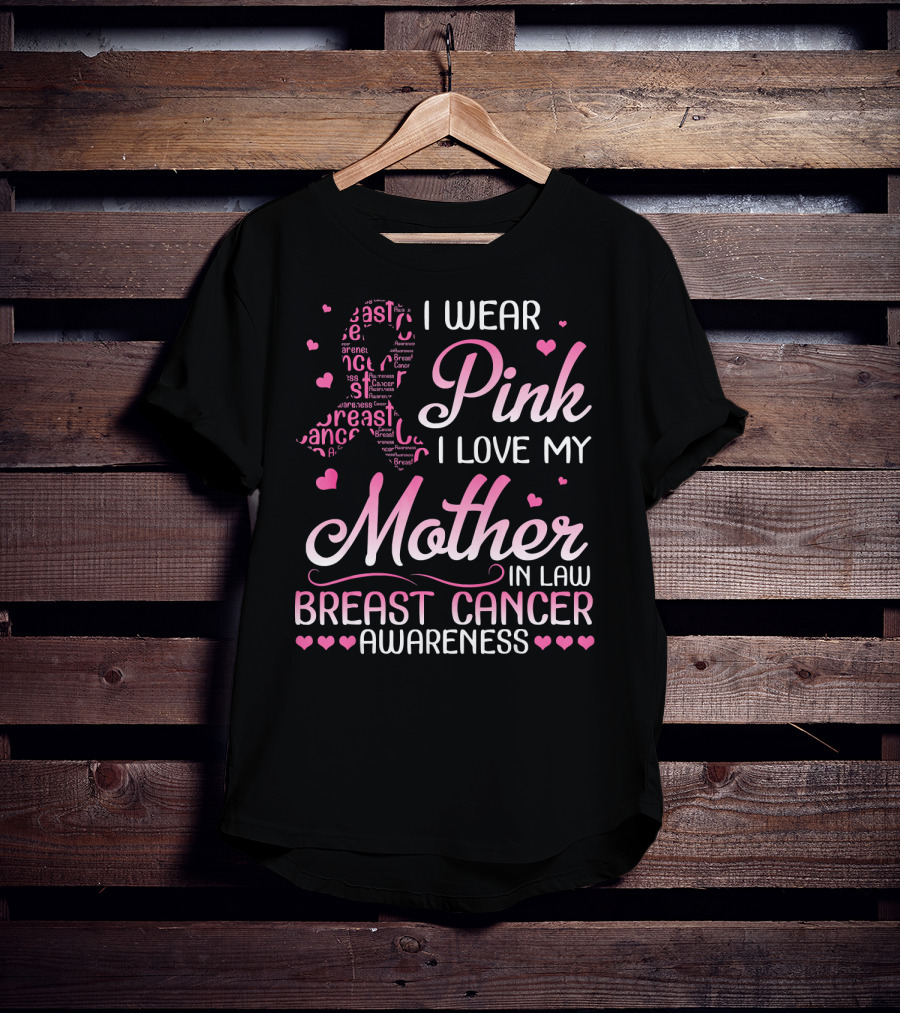 I Wear Pink I Love My Mother In Law Breast Cancer Awareness T-Shirt