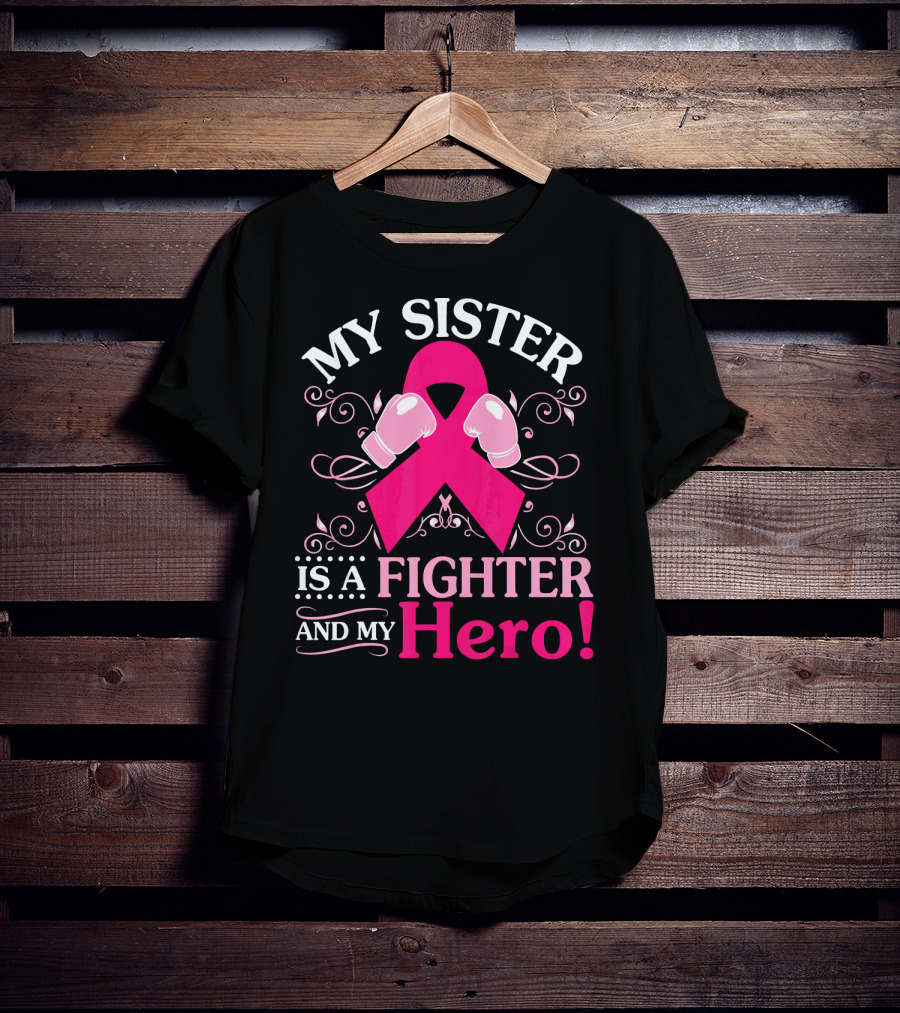 My Sister Is A Fighter And My Hero Pink Ribbon Boxing Gloves T-Shirt