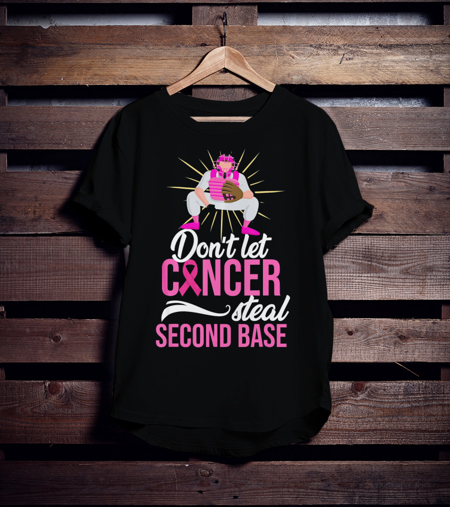 Don't Let Cancer Steal Second Base Breast Cancer Awareness T-Shirt