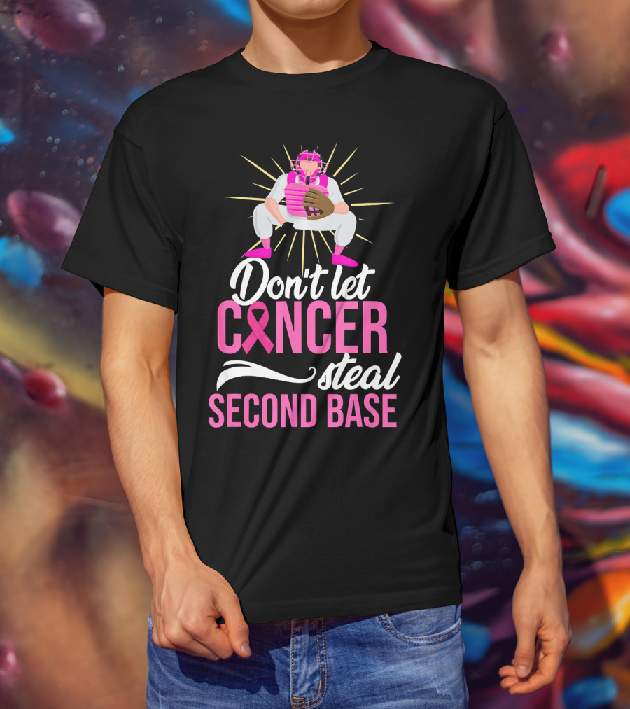 Don't Let Cancer Steal Second Base Breast Cancer Awareness T-Shirt