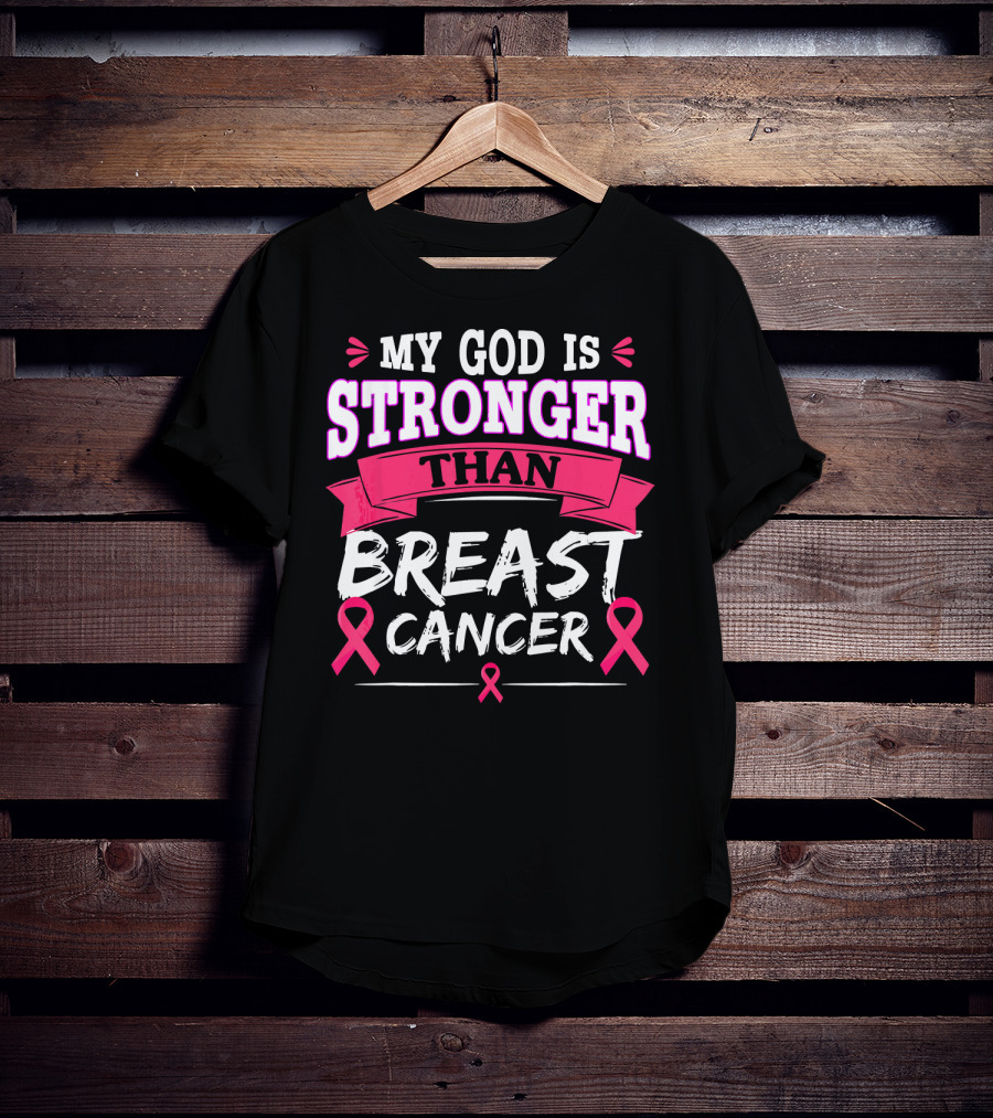 My God Is Stronger Than Breast Cancer T-Shirt
