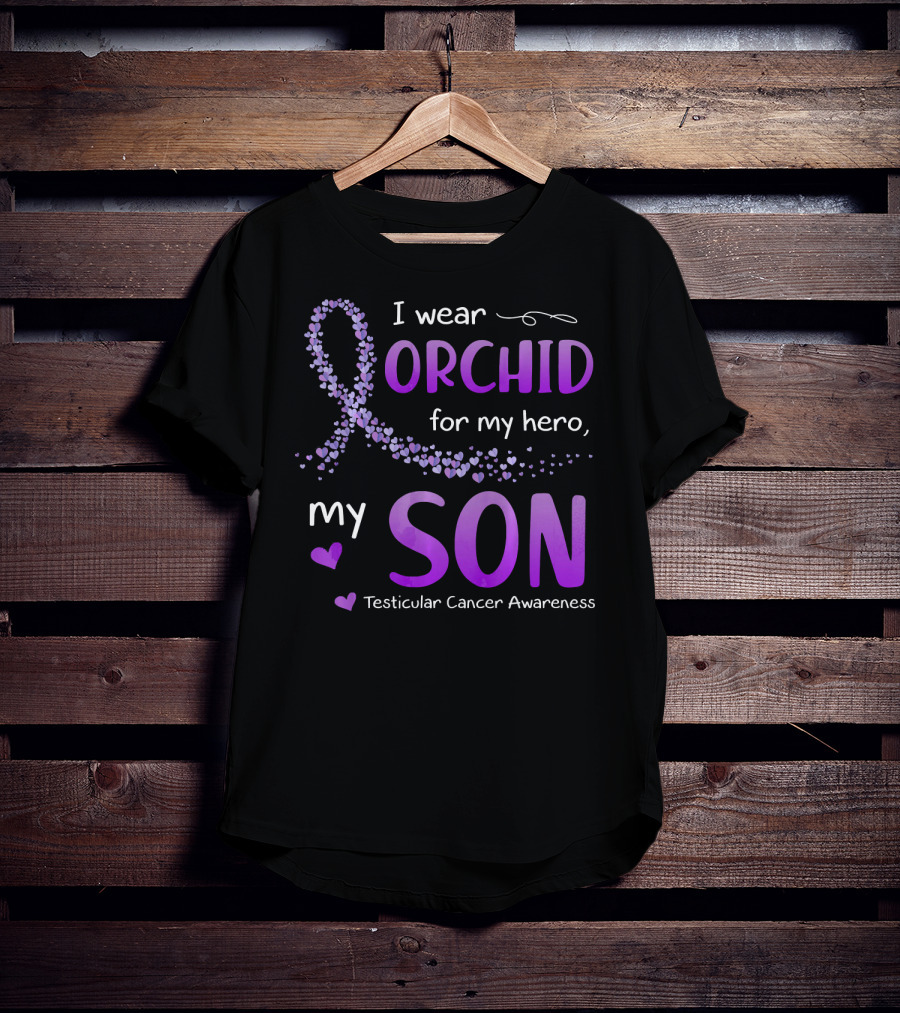I Wear Orchid For My Hero My Son Testicular Cancer Awareness T-Shirt