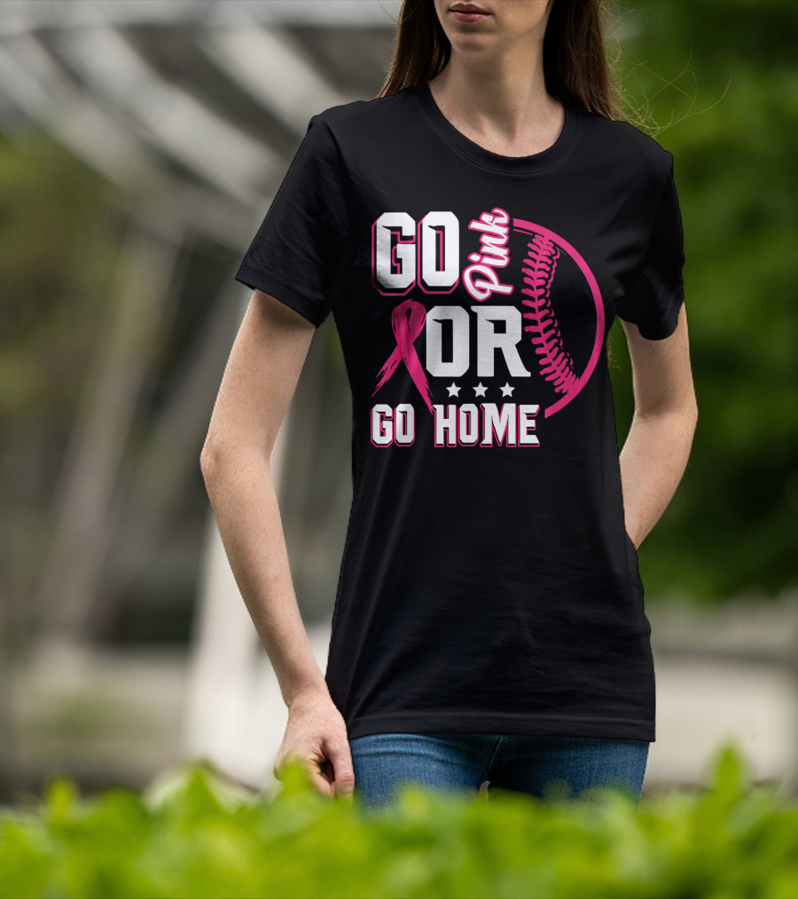 Go Pink Or Go Home Pink Ribbon Baseball Breast Cancer Awareness T-Shirt