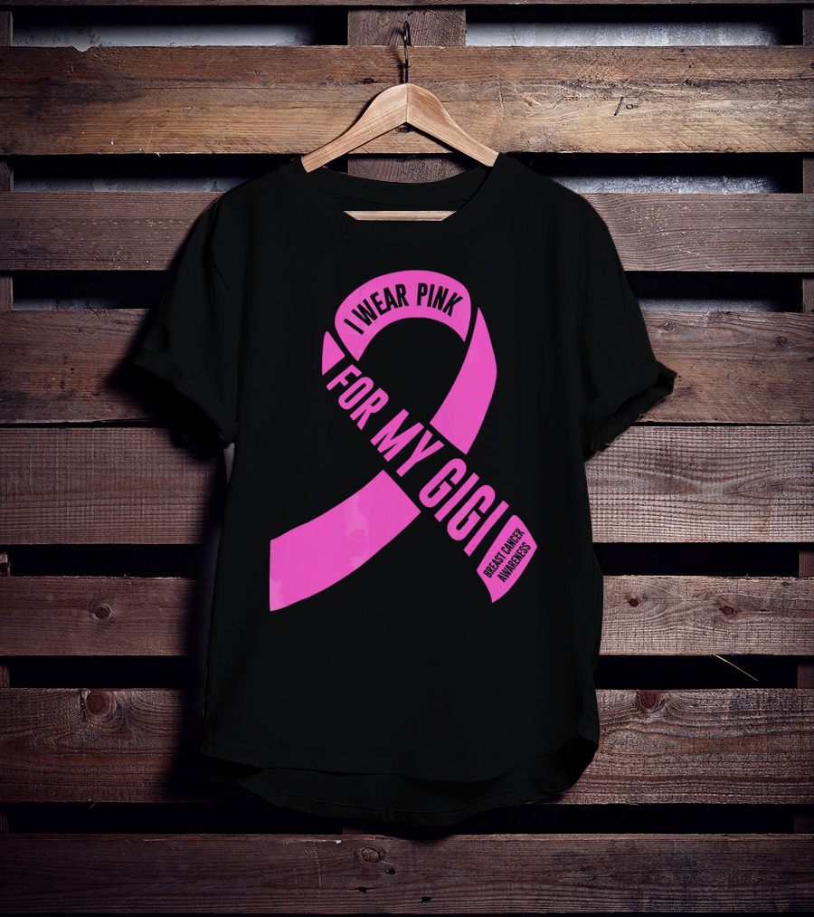 I Wear Pink For My Gigi Breast Cancer Awareness T-Shirt