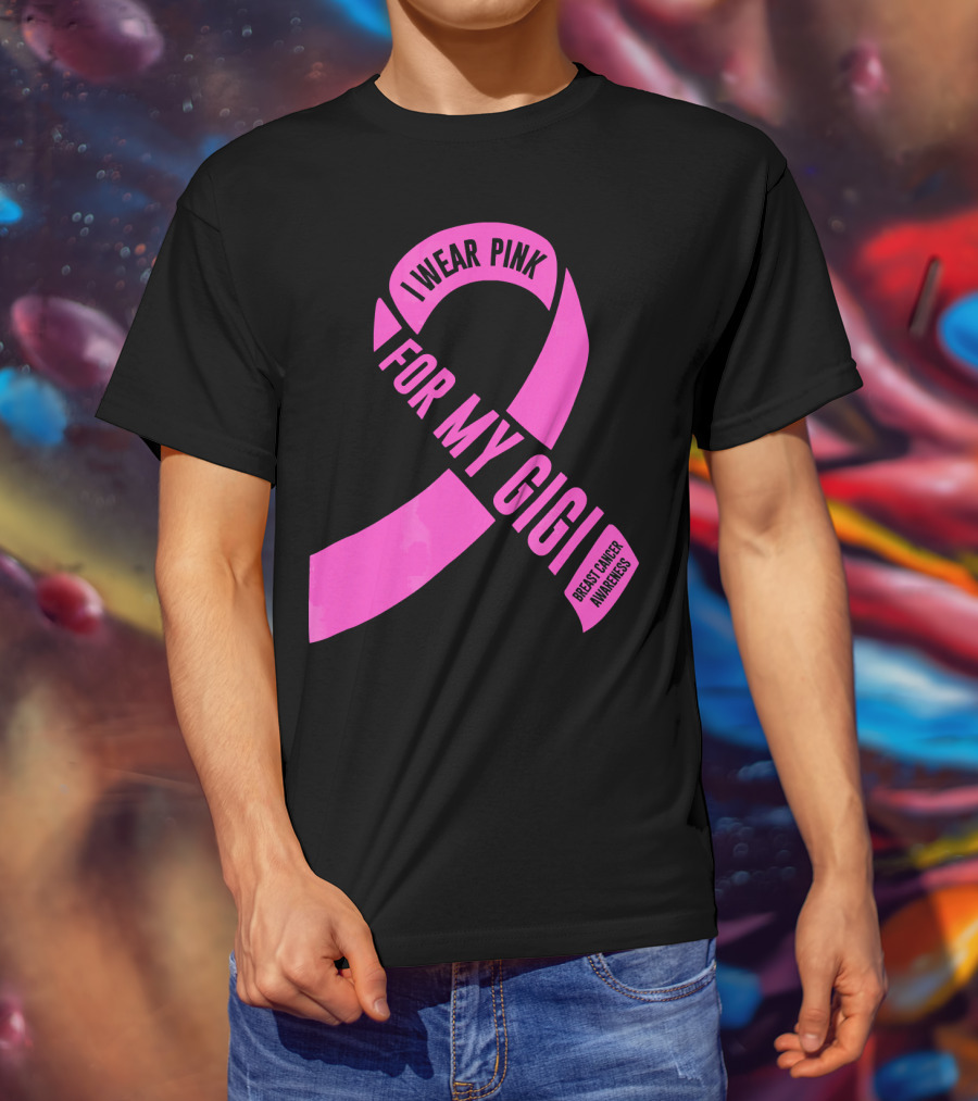I Wear Pink For My Gigi Breast Cancer Awareness T-Shirt