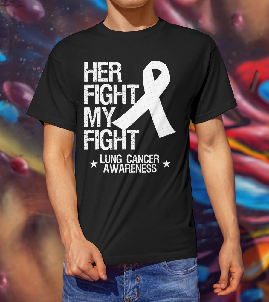 Her Fight My Fight Lung Cancer Awareness White T-Shirt