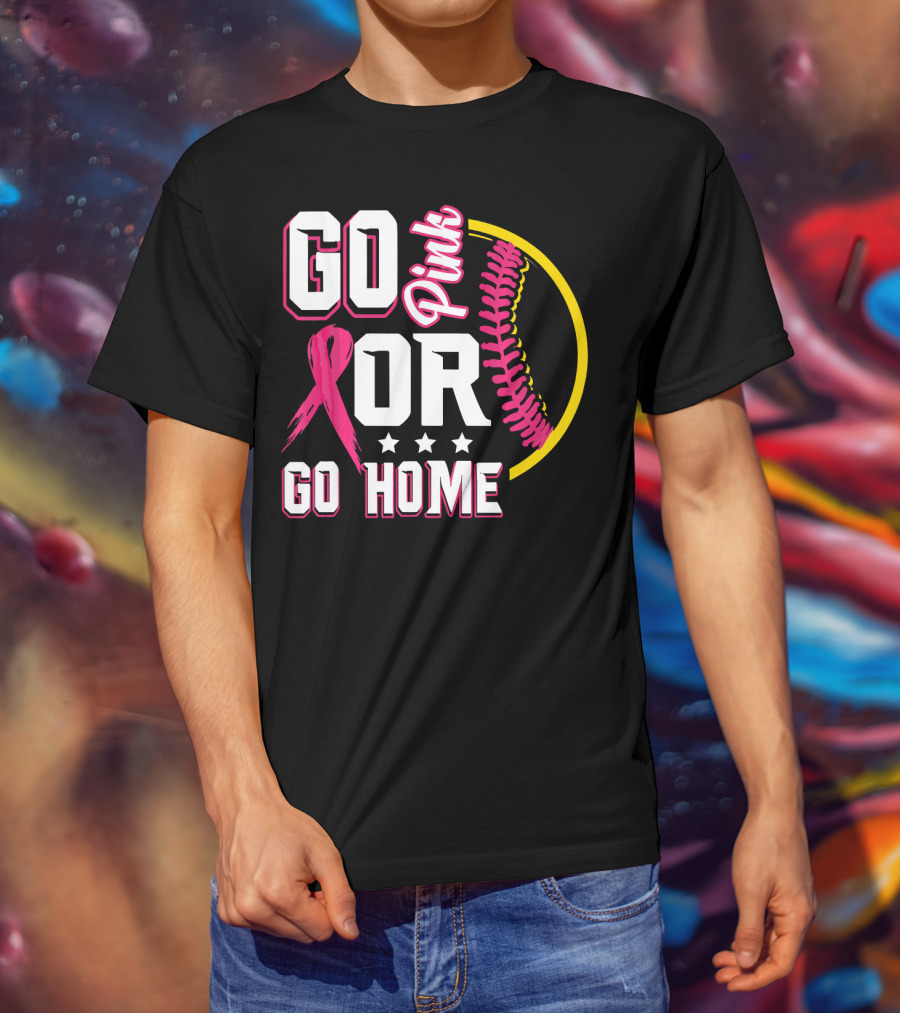 Go Pink Or Go Home Breast Cancer Awareness Softball T-Shirt