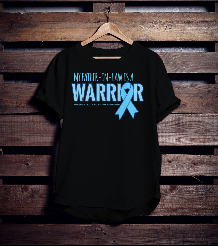 My Father-in-Law Is A Warrior Prostate Cancer Awareness T-Shirt