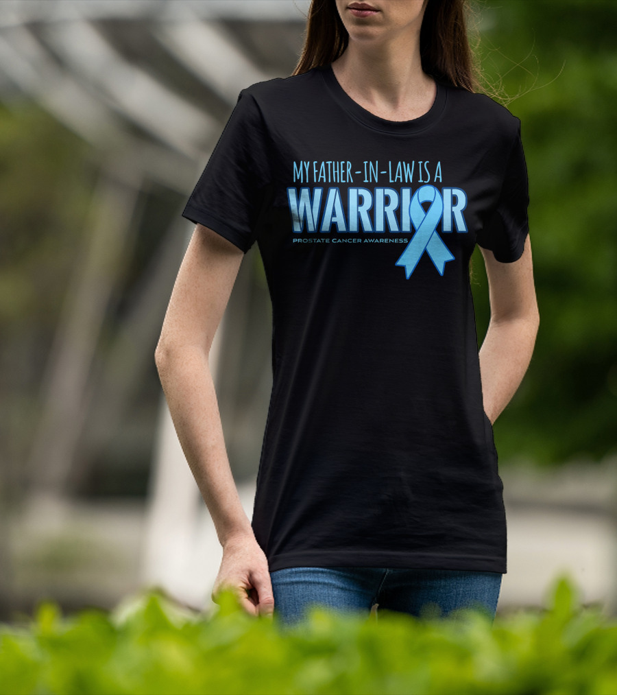 My Father-in-Law Is A Warrior Prostate Cancer Awareness T-Shirt