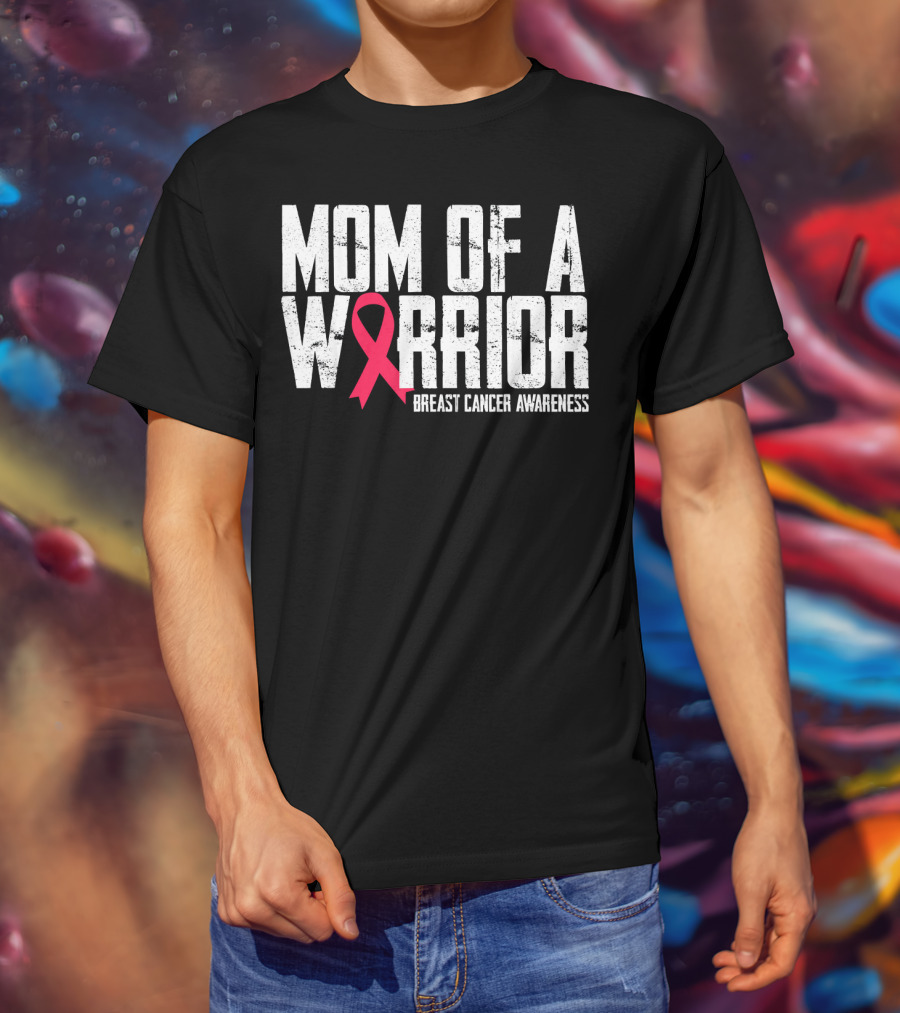 Mom Of A Warrior Breast Cancer Awareness Pink Ribbon T-Shirt