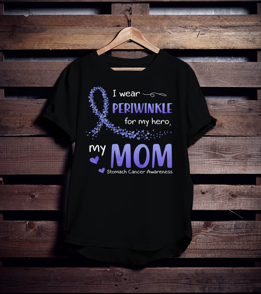 I Wear Periwinkle For My Hero, My Mom Stomach Cancer Awareness T-Shirt