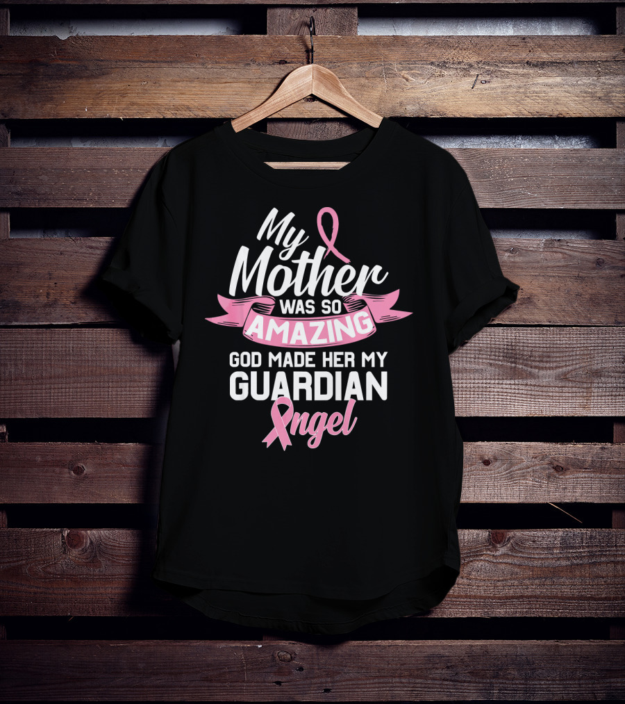 My Mother Was So Amazing God Made Her My Guardian Angel T-Shirt