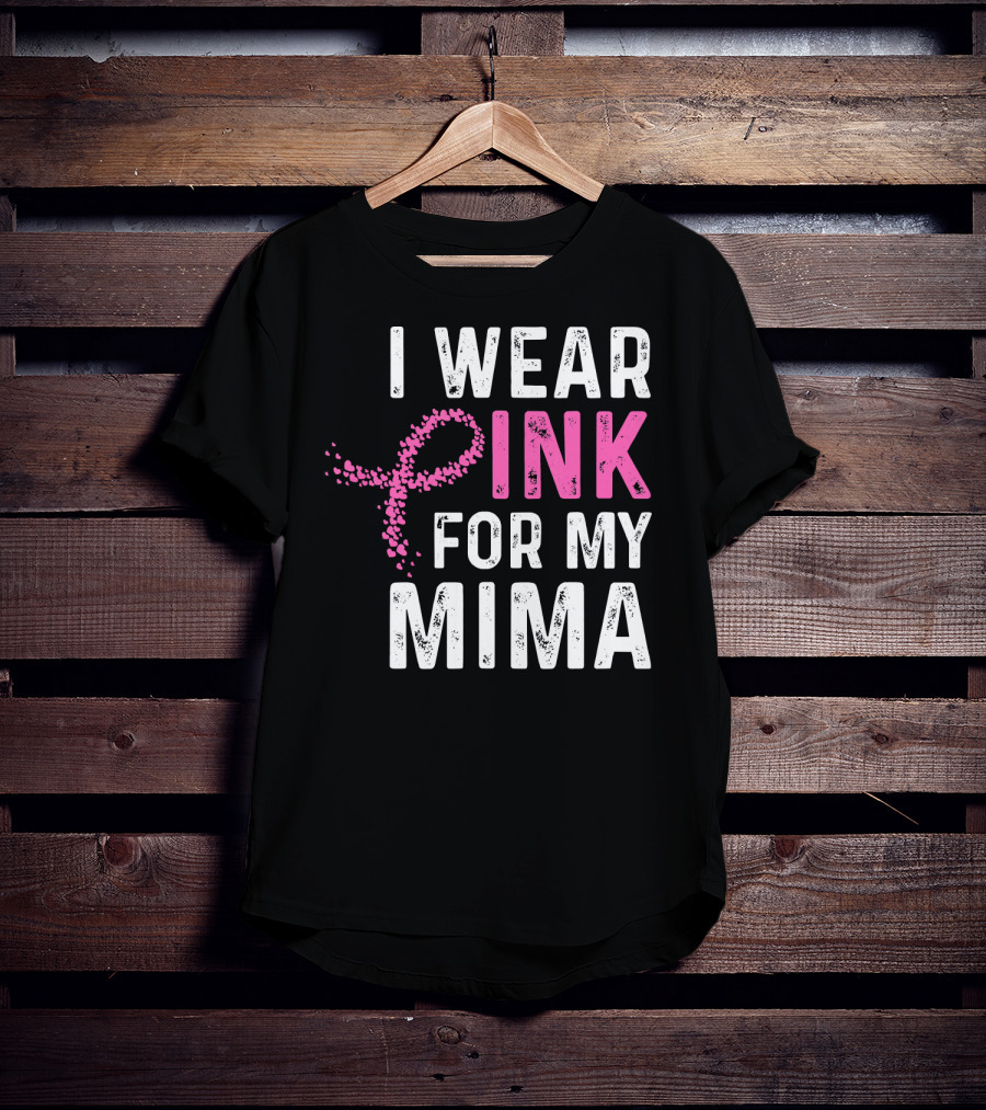 I Wear Pink For My Mima Breast Cancer Awareness T-Shirt