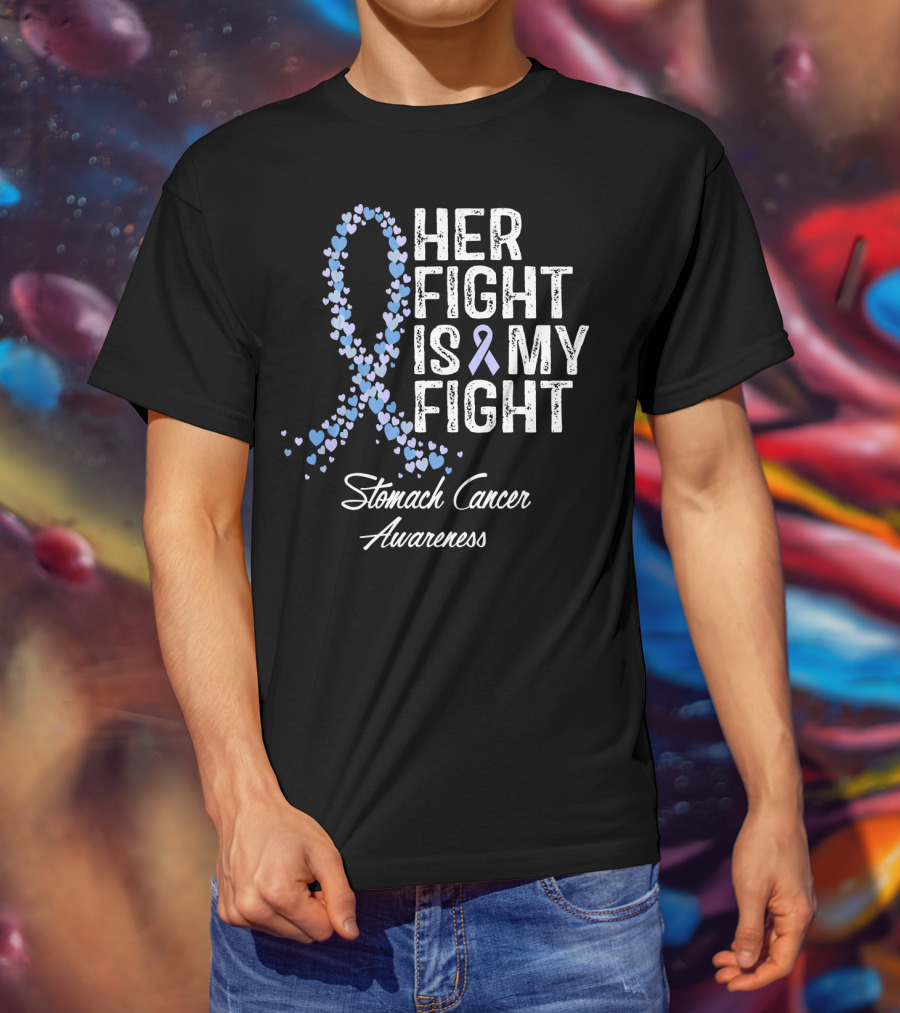 Her Fight Is My Fight Stomach Cancer Awareness T-Shirt
