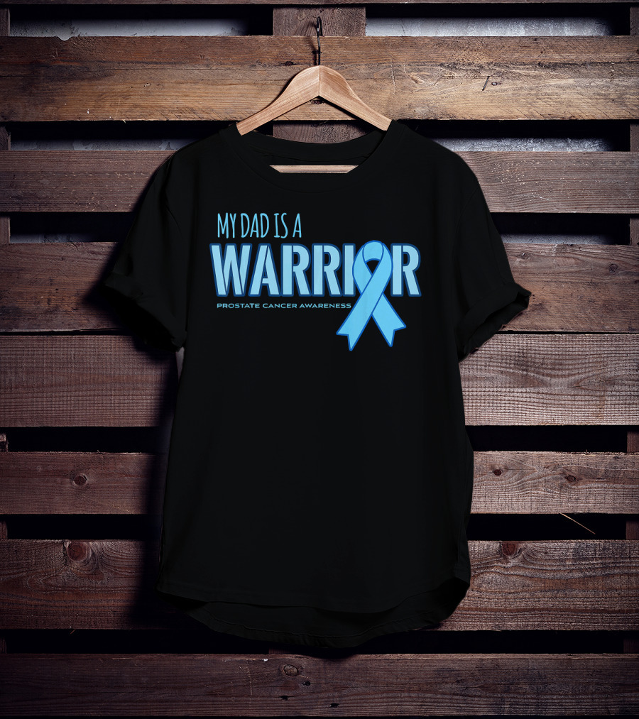My Dad Is A Warrior Prostate Cancer Awareness T-Shirt