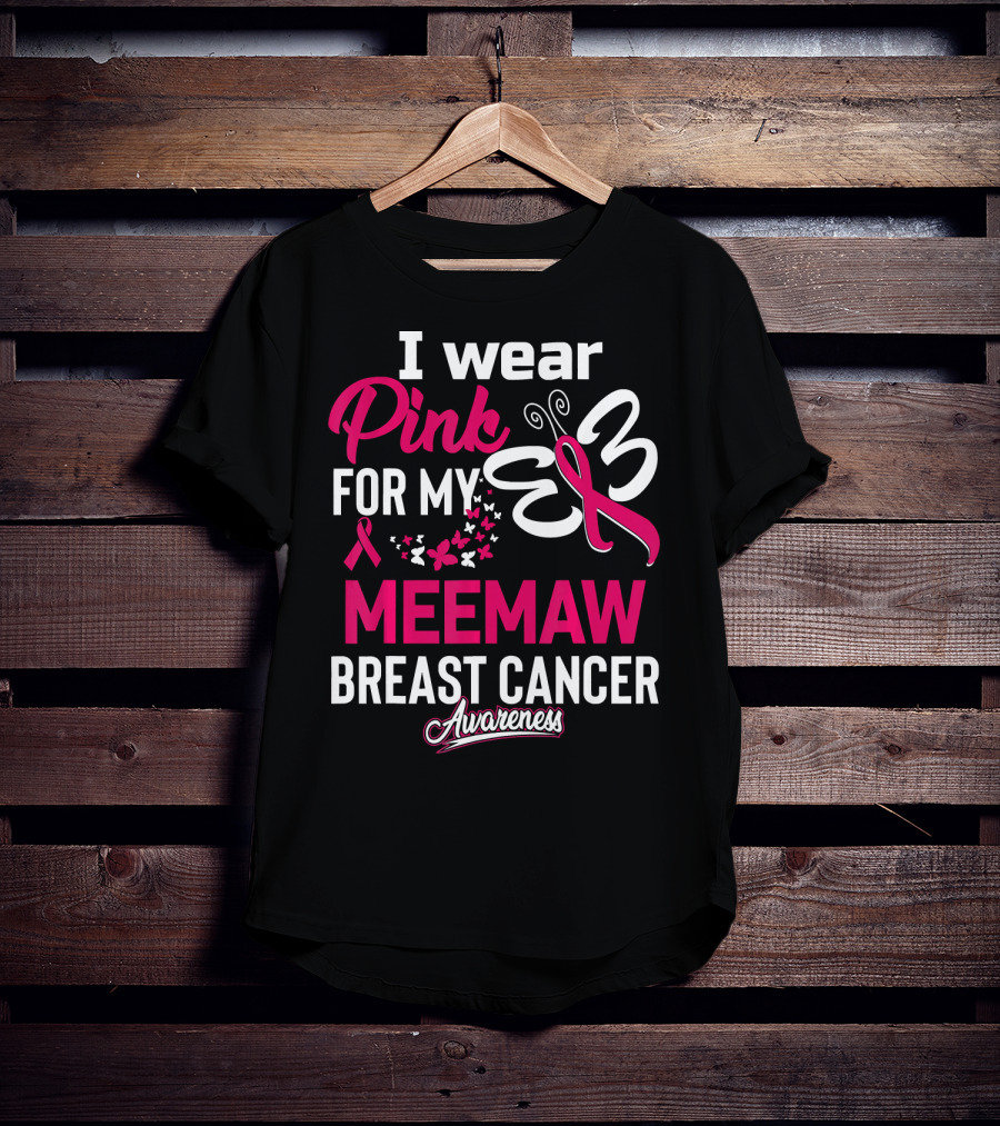I Wear Pink For My Meemaw Breast Cancer Awareness T-Shirt