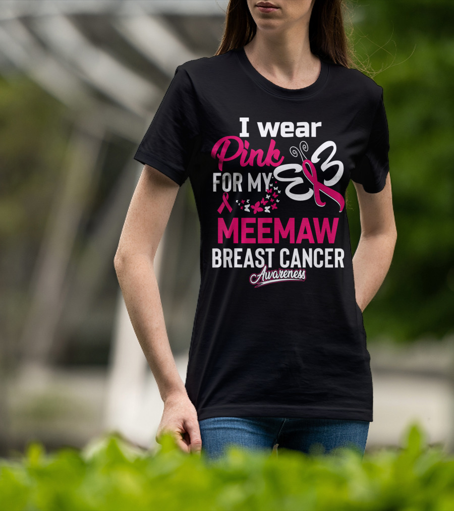 I Wear Pink For My Meemaw Breast Cancer Awareness T-Shirt