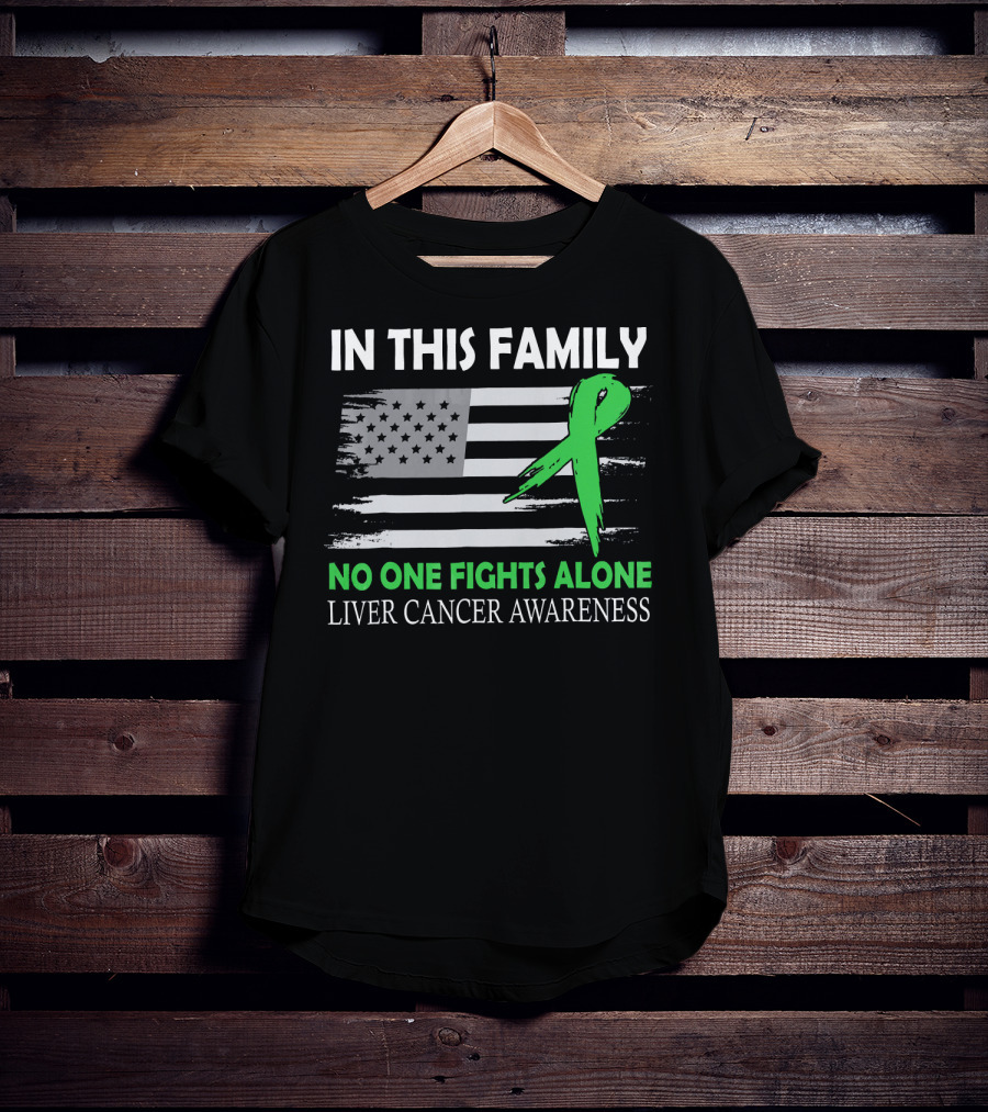 In This Family No One Fights Alone Liver Cancer Awareness American Flag Green T-Shirt