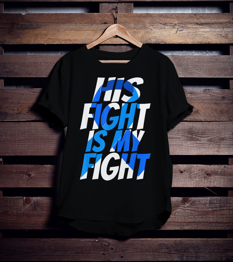 His Fight Is My Fight Colorectal Blue Ribbon Colon Cancer Awareness T-Shirt