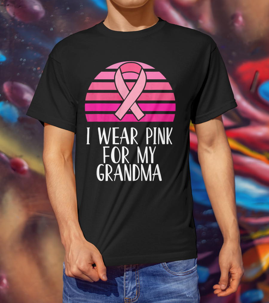 I Wear Pink For My Grandma Breast Cancer Awareness Pink T-Shirt