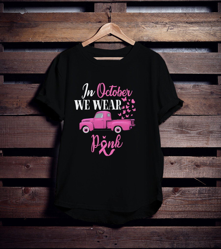 In October We Wear Pink Breast Cancer Awareness Month T-Shirt