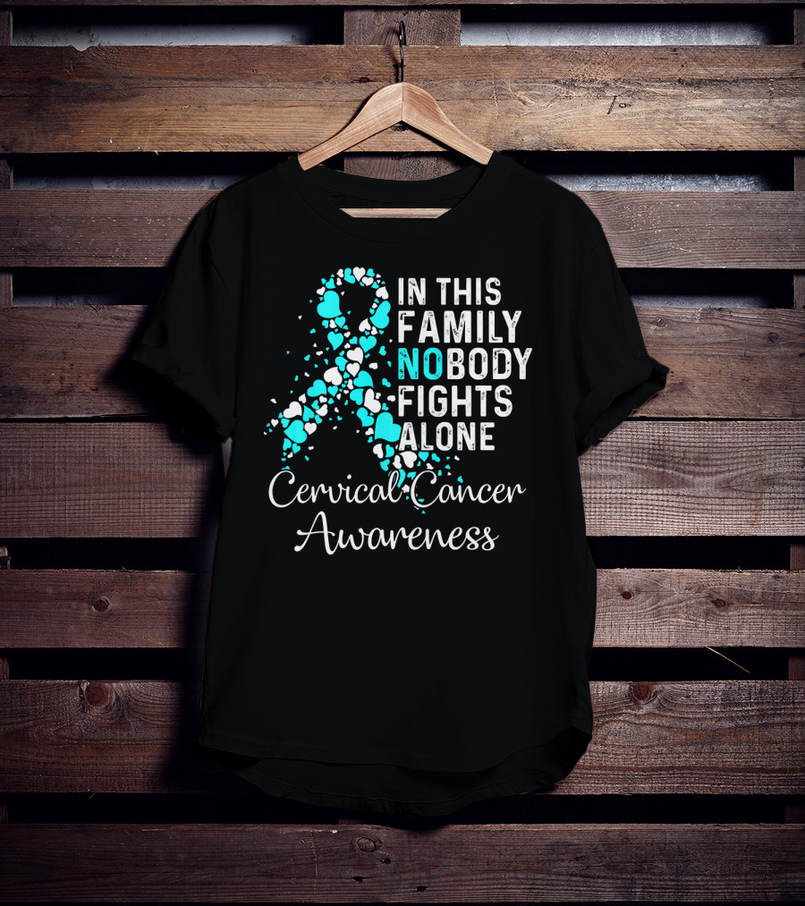 In This Family Nobody Fights Alone Cervical Cancer Awareness Ribbon Hearts T-Shirt