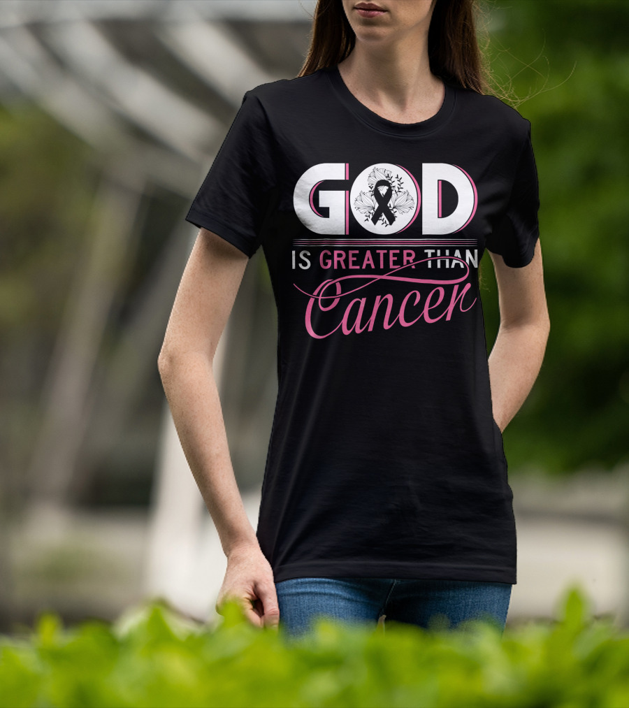 God Is Greater Than Cancer Breast Cancer Awareness T-Shirt