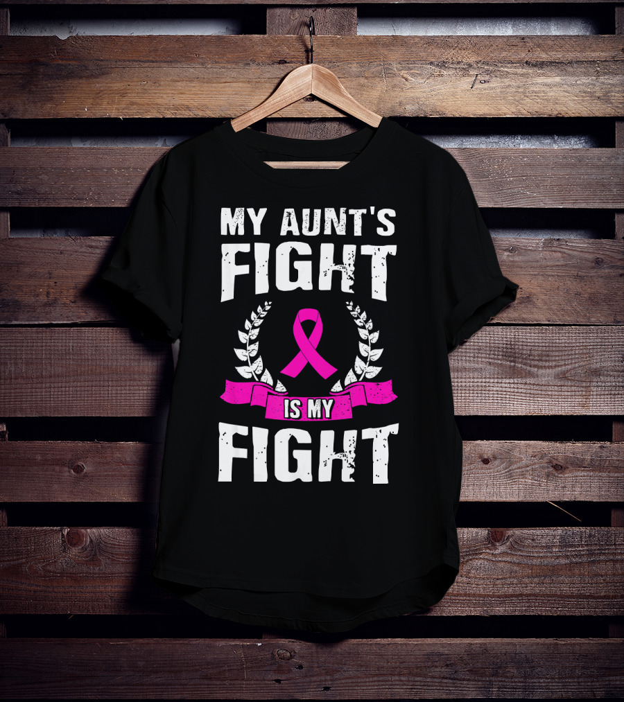 My Aunt's Fight Is My Fight Pink Ribbon Breast Cancer Awareness T-Shirt