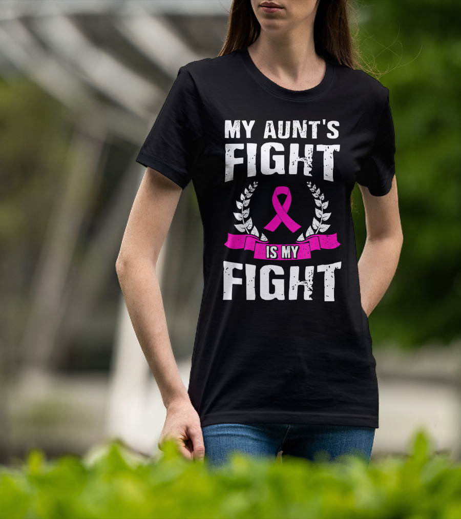 My Aunt's Fight Is My Fight Pink Ribbon Breast Cancer Awareness T-Shirt