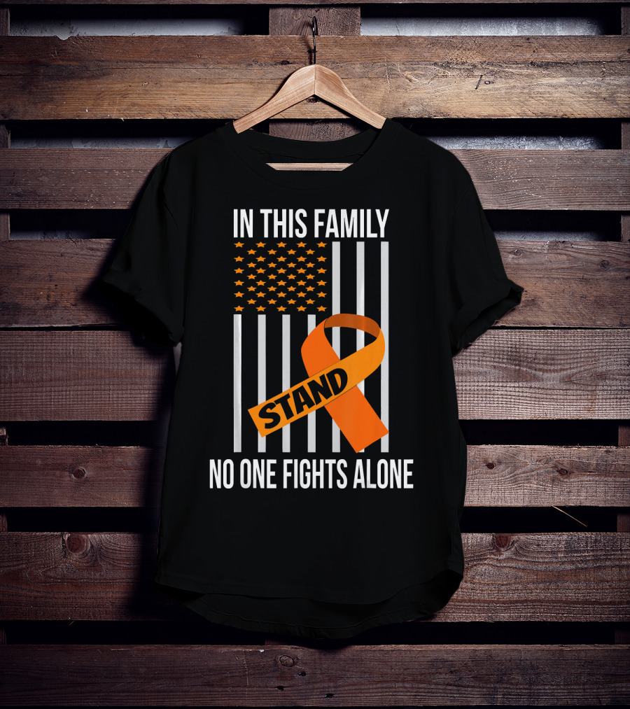 In This Family No One Fights Alone USA Flag Orange Ribbon Stand Kidney Cancer Awareness T-Shirt
