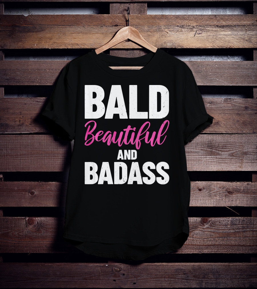 Bald Beautiful And Badass Inspirational Cancer Patient Surv T-Shirt