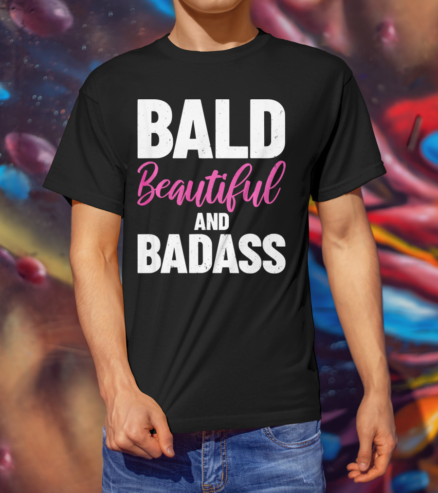 Bald Beautiful And Badass Inspirational Cancer Patient Surv T-Shirt