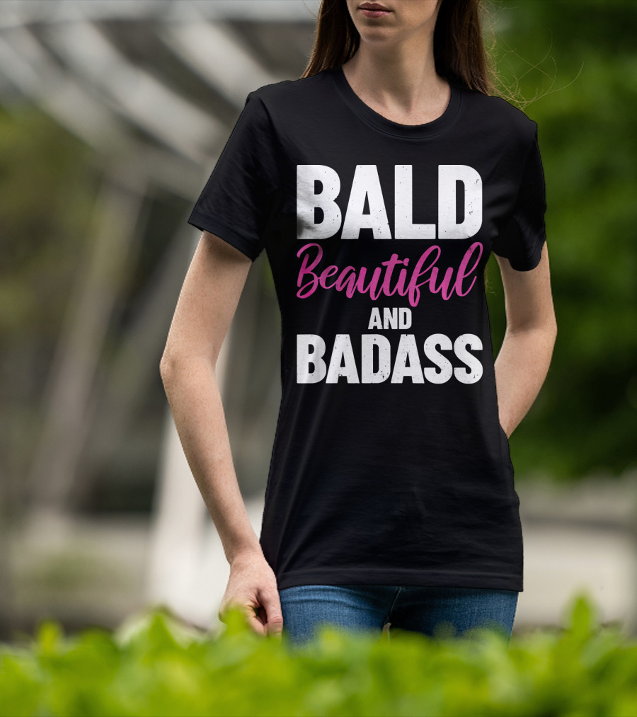 Bald Beautiful And Badass Inspirational Cancer Patient Surv T-Shirt