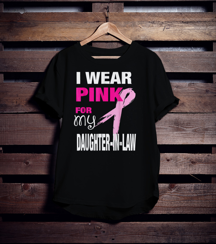 I Wear Pink For My Daughter-in-Law Breast Cancer Awareness T-Shirt