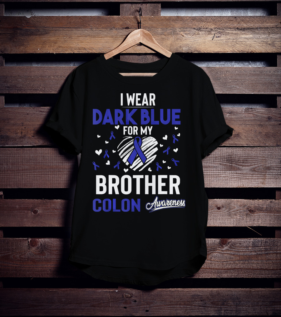 I Wear Dark Blue For My Brother Colon Awareness Ribbon Hearts T-Shirt