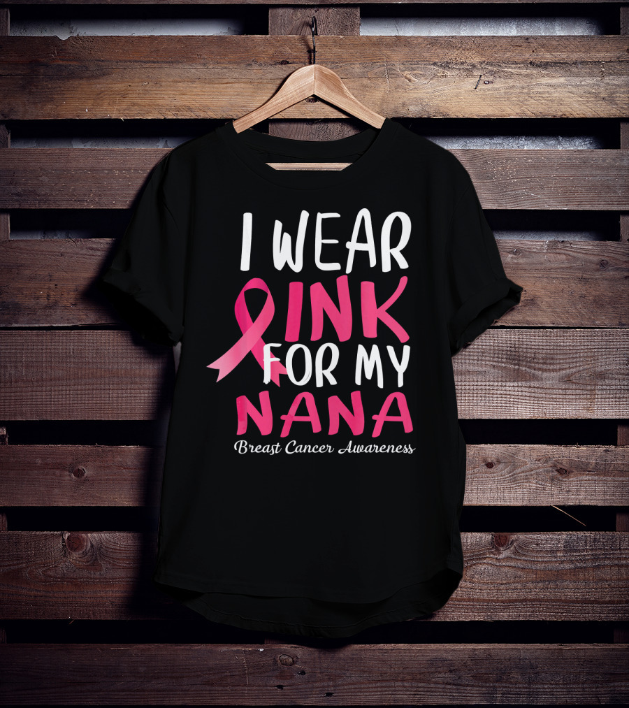 I Wear Pink For My Nana Breast Cancer Awareness T-Shirt