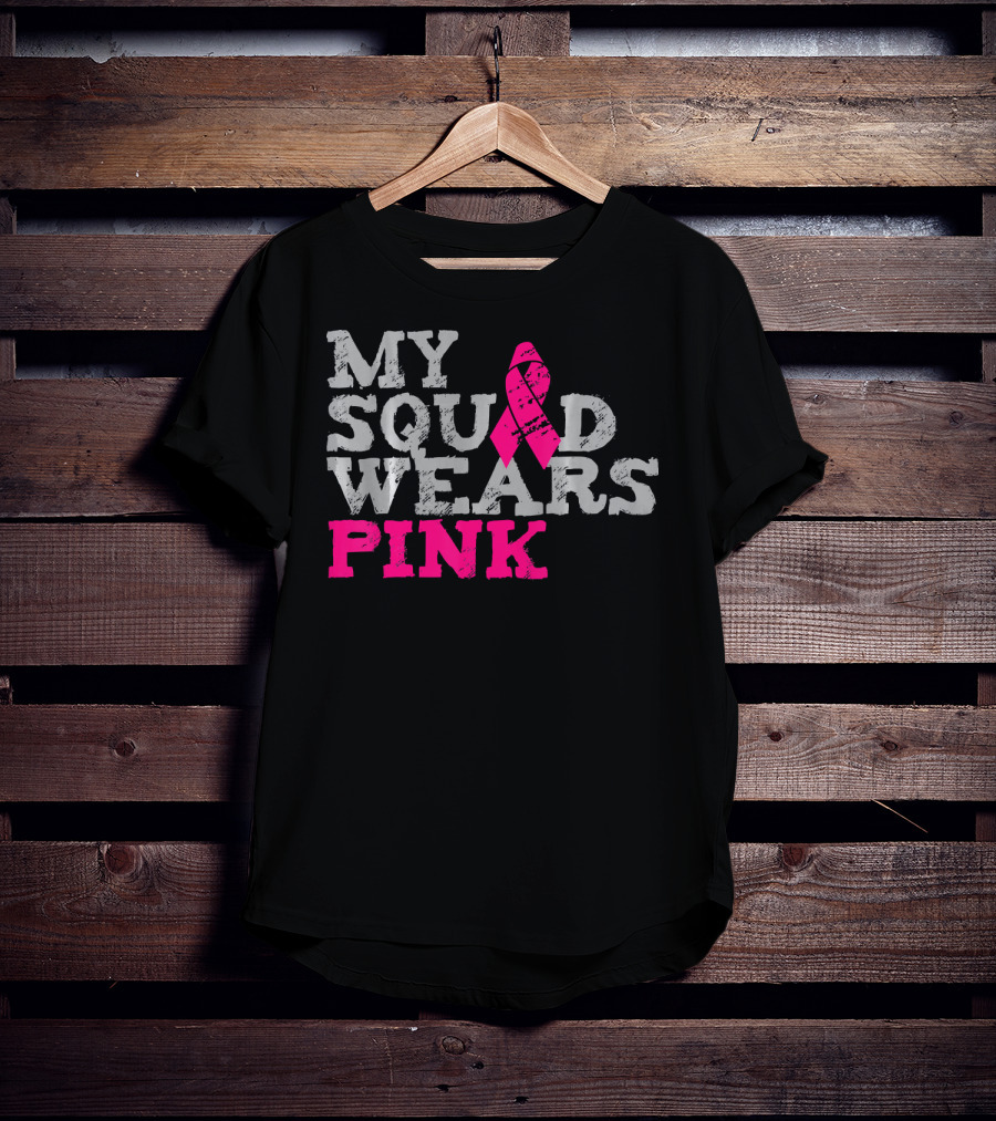 My Squad Wears Pink Breast Cancer Awareness T-Shirt