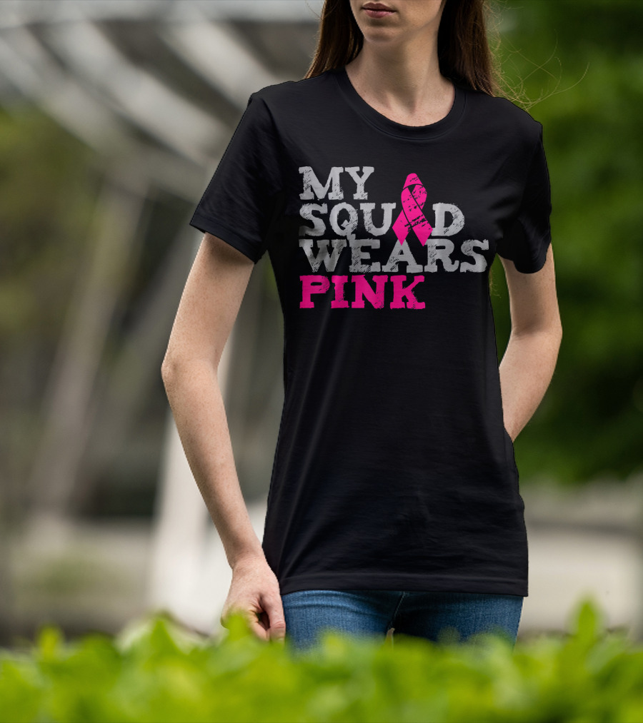 My Squad Wears Pink Breast Cancer Awareness T-Shirt