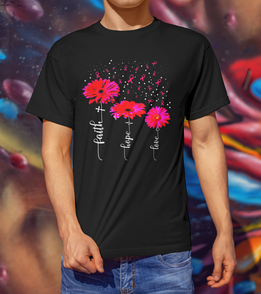 Faith Hope Love Pink Daisy Flower Breast Cancer Awareness T-Shirt