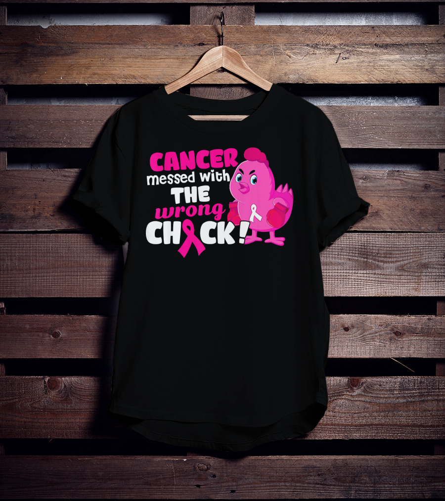 Cancer Messed With The Wrong Chick Pink Breast Awareness T-Shirt